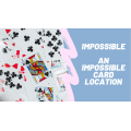 Impossible - An Impossible Card Location by Francisco Ceriani Impossible - An Impossible Card Location by Francisco Ceriani