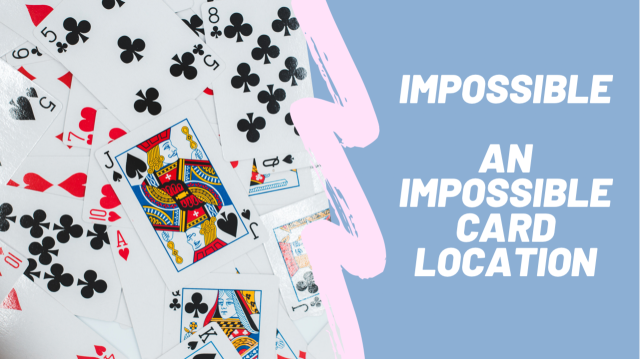 Impossible - An Impossible Card Location by Francisco Ceriani