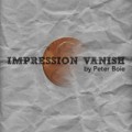 Impression Vanish by Peter Boie Impression Vanish by Peter Boie