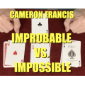 Improbable Vs. Impossible by Cameron Francis Improbable Vs. Impossible by Cameron Francis