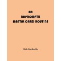 An Impromptu Mental Card Routine by Nick Conticello An Impromptu Mental Card Routine by Nick Conticello