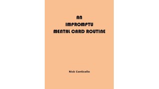 An Impromptu Mental Card Routine by Nick Conticello