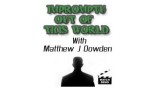 Impromptu Out Of This World by Matthew Dowden