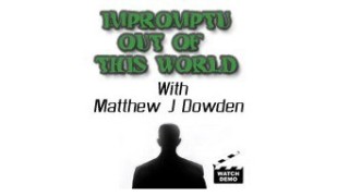 Impromptu Out Of This World by Matthew Dowden