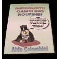 Impromptu Gambling Routines by Aldo Colombini Impromptu Gambling Routines by Aldo Colombini