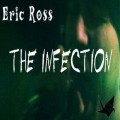 The Infection by Eric Ross The Infection by Eric Ross
