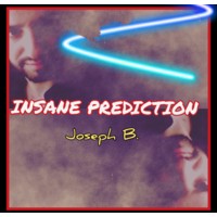 Insane Prediction by Joseph B