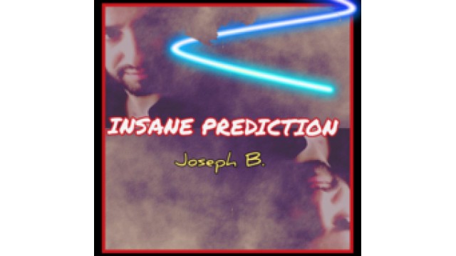 Insane Prediction by Joseph B