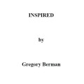 Inspired by Gregory Berman Inspired by Gregory Berman
