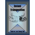 Instant Transposition by Andrew Loh Instant Transposition by Andrew Loh