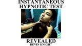 Instantaneous Hypnotic Test Revealed by Devin Knight