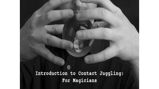 Introduction To Contact Juggling For Magicians by Steve Wilson