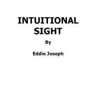Intuitional Sight by Eddie Joseph