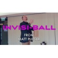 Invisi-Ball by Matt Pulsar Invisi-Ball by Matt Pulsar