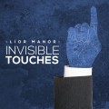 Invisible Touches by Lior Manor Invisible Touches by Lior Manor