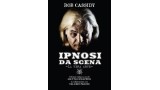 Ipnosi Da Scena - La Vera Arte by Bob Cassidy