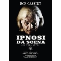 Ipnosi Da Scena - La Vera Arte by Bob Cassidy