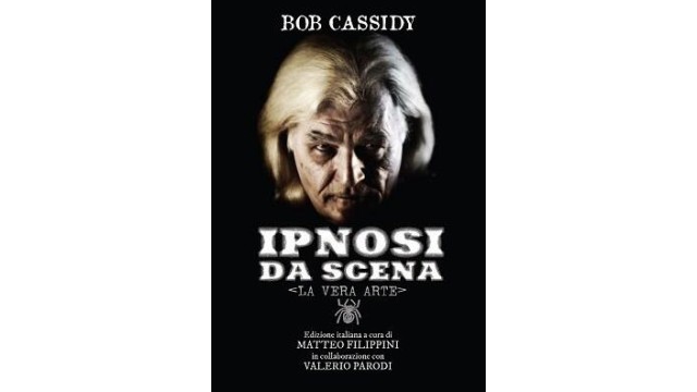 Ipnosi Da Scena - La Vera Arte by Bob Cassidy