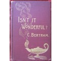 Isn'T It Wonderful by Charles Bertram Isn'T It Wonderful by Charles Bertram