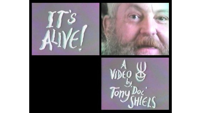 ItS Alive: The World Of Tony Doc Shiels by Tony Shiels