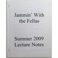 Jammin With The Fellas Summer 2009 Lecture Notes by Jason England