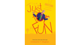 Just For Fun by Christopher T. Magician