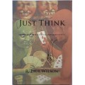 Just Think by R. Paul Wilson Just Think by R. Paul Wilson