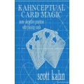 Kahnceptual Card Magic: More Deceptive Practices With Playing Cards by Scott Kahn Kahnceptual Card Magic: More Deceptive Practices With Playing Cards by Scott Kahn
