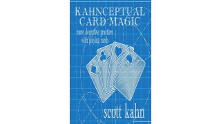 Kahnceptual Card Magic: More Deceptive Practices With Playing Cards by Scott Kahn