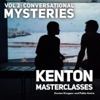 Kenton Masterclasses 2: Conversational Mysteries by Kenton Knepper And Pablo Amira