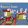 Knaves Gone Wild by David Solomon Knaves Gone Wild by David Solomon