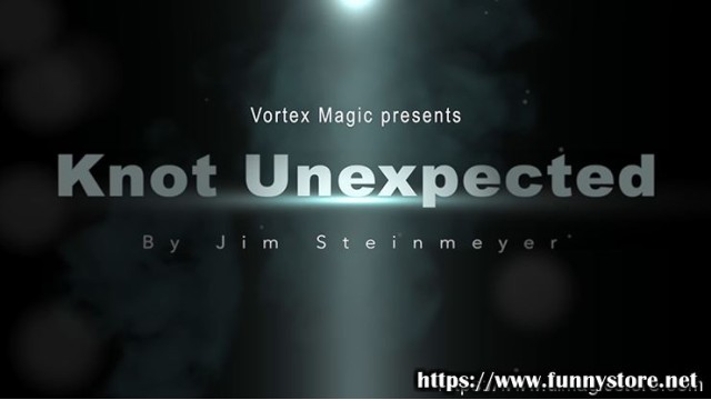 Knot Unexpected by Jim Steinmeyer & Vortex Magic