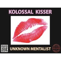 Kolossal Kisser by Unknown Mentalist