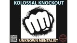 Kolossal Knockout by Unknown Mentalist