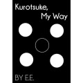 Kurotsuke, My Way by E.E. Kurotsuke, My Way by E.E.