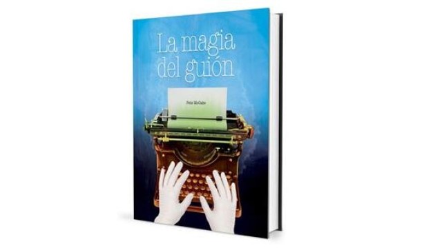 La Magia Del Guion by Pete Mccabe