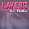 Layers by Mike Pisciotta Layers by Mike Pisciotta