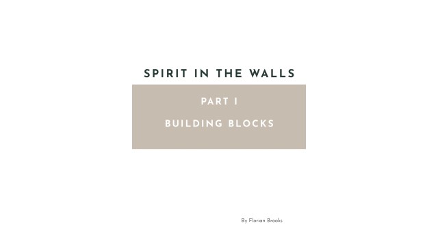 Lecture Notes - Spirit In The Walls - Part 1 by Florian Brooks