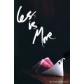 Less Is More by Benjamin Earl Less Is More by Benjamin Earl