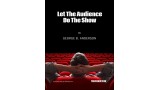 Let The Audience Do The Show (2021 Edition) by George Anderson