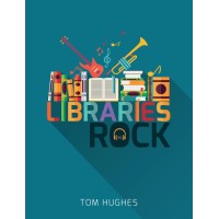 Libraries Rock by Tom Hughes