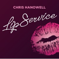 Lip Service by Chris Hanowell