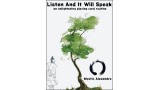 Listen And It Will Speak by Mystic Alexandre