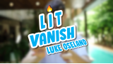 LIT Vanish by Luke Oseland