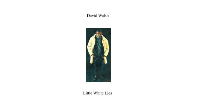 Little White Lies by David Walsh