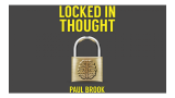 Locked In Thought by Paul Brook