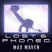 Lost & Phoned by Max Maven