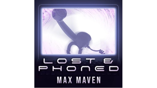 Lost & Phoned by Max Maven