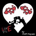 Love Tale by Matt Pilcher Love Tale by Matt Pilcher