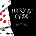 Lucky At Cards by Juan Tamariz  (Presented By Dan Harlan) Lucky At Cards by Juan Tamariz  (Presented By Dan Harlan)